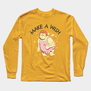 Make A Wish Ugly Fairy Long Sleeve T-Shirt